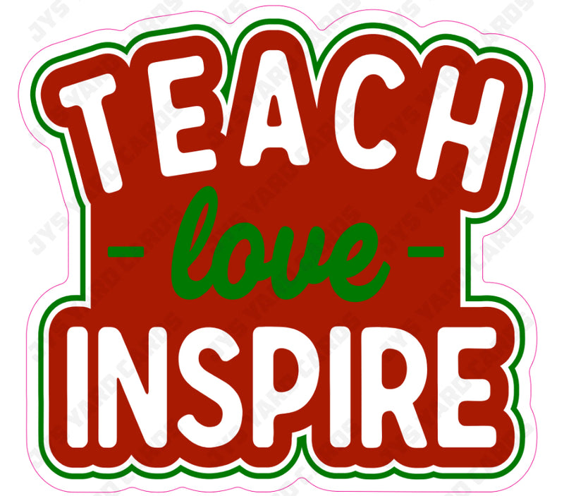 TEACH LOVE INSPIRE