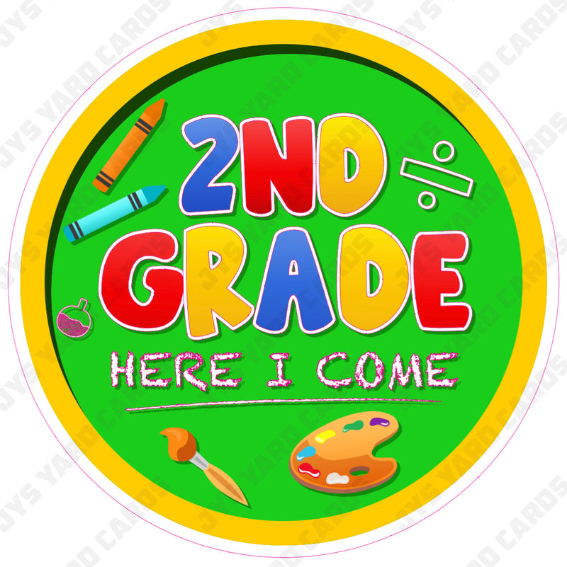 SCHOOL SIGN: 2ND GRADE HERE I COME