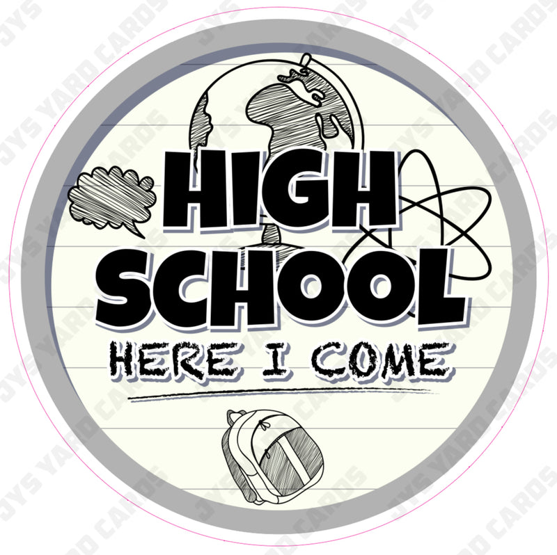 SCHOOL SIGN: HIGH SCHOOL HERE I COME