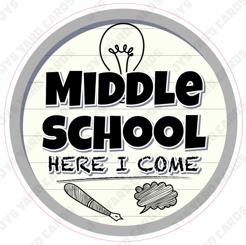 SCHOOL SIGN: MIDDLE SCHOOL HERE I COME
