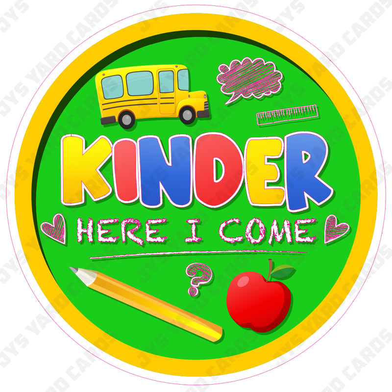 SCHOOL SIGN: KINDER HERE I COME