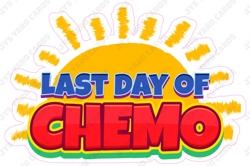 LAST DAY OF CHEMO