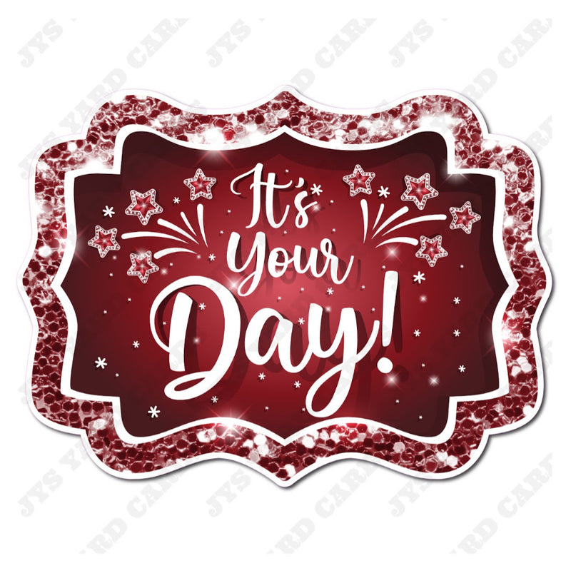 IT’S YOUR DAY: BURGUNDY - Yard Card Signs by JYS International