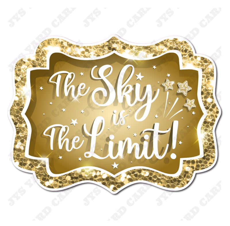 THE SKY’S THE LIMIT: GOLD - Yard Card Signs by JYS International