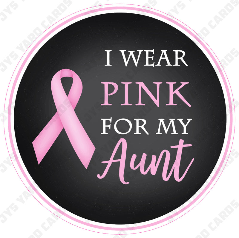 I WEAR PINK FOR MY AUNT