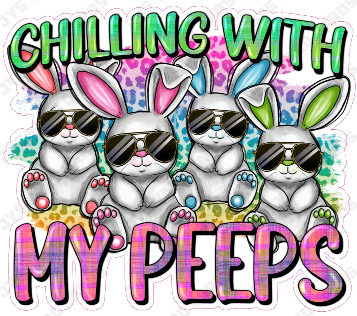 CHILLIN WITH MY PEEPS – Yard Card Signs by JYS International