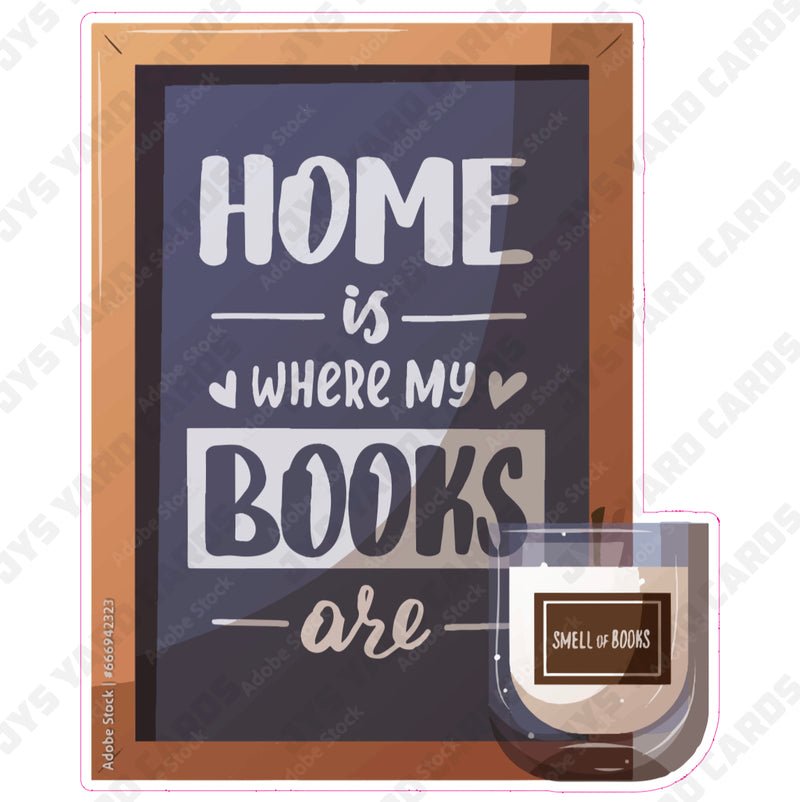 HOME IS WHERE MY BOOKS ARE - Yard Card Signs by JYS International