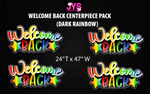 WELCOME BACK CENTERPIECE SET (OPTIONS)