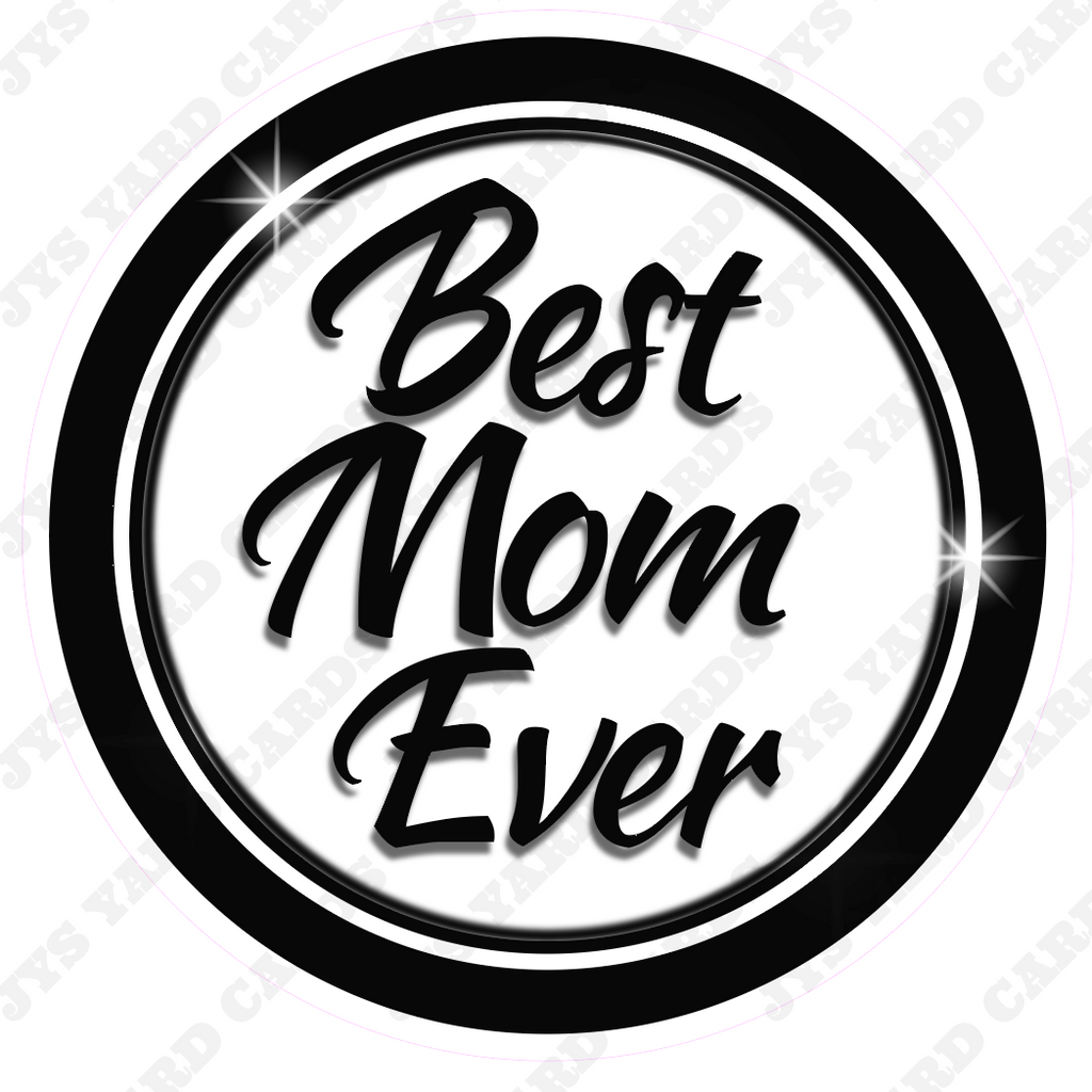 BEST MOM EVER - Yard Card Signs by JYS International