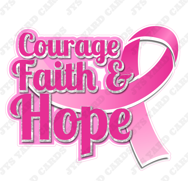COURAGE, HOPE, FAITH