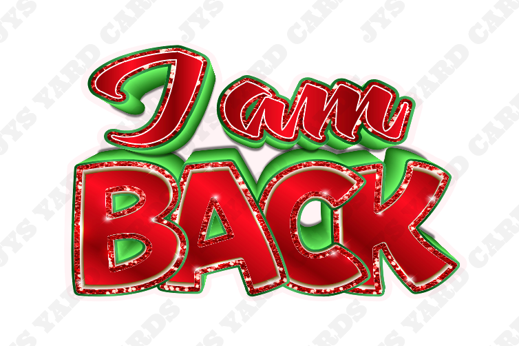 I AM BACK CENTERPIECE - Yard Card Signs by JYS International