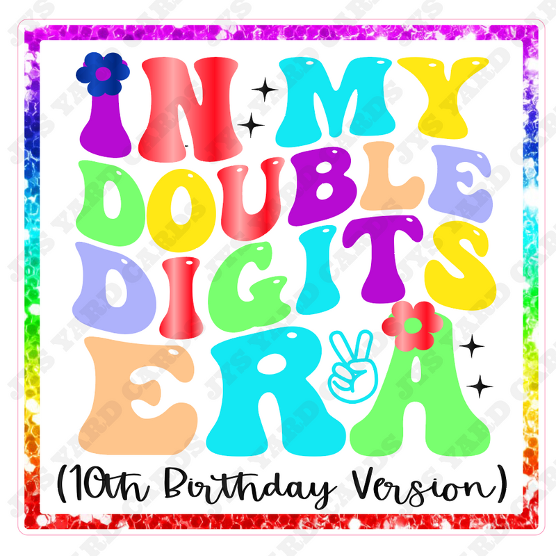 IN MY DOUBLE DIGIT BIRTHDAY ERA STATEMENT - Yard Card Signs by JYS International