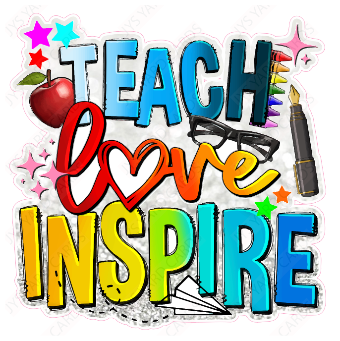 TEACH, LOVE, INSPIRE - Yard Card Signs by JYS International