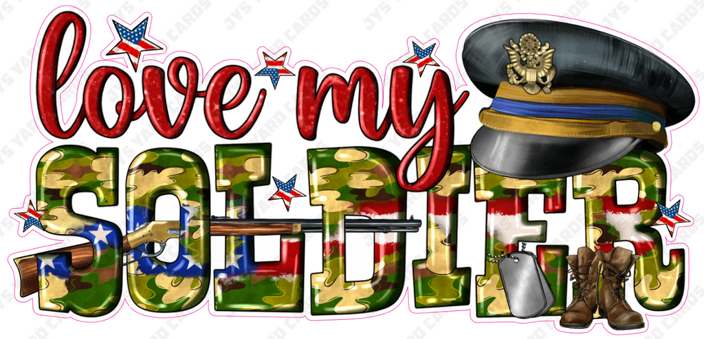 LOVE MY SOLDIER - Yard Card Signs by JYS International