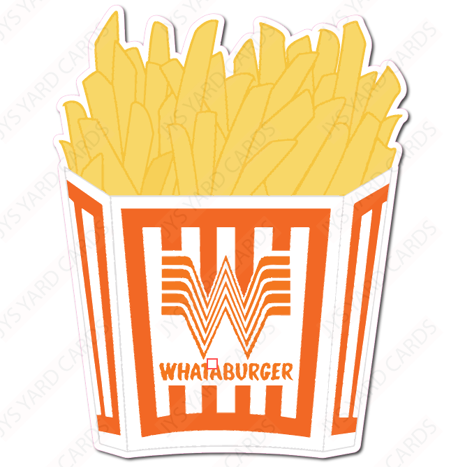 WHATABURGER FRIES - Yard Card Signs by JYS International