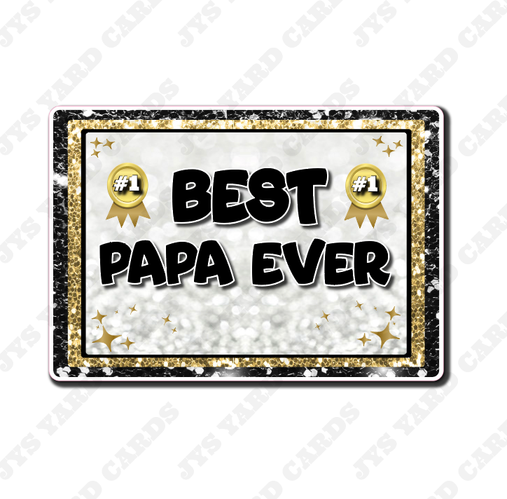 BEST PAPA EVER STATEMENT - Yard Card Signs by JYS International