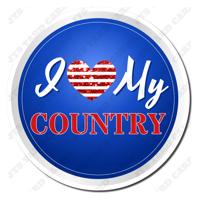 I LOVE MY COUNTRY: STATEMENT - Yard Card Signs by JYS International