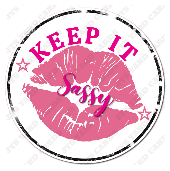 KEEP IT SASSY - Yard Card Signs by JYS International