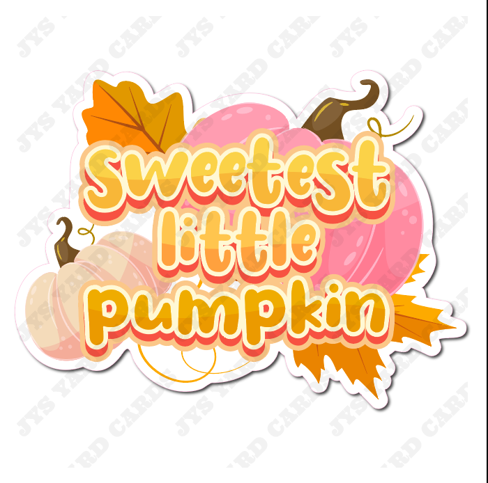 SWEETEST LITTLE PUMPKIN CENTERPIECE - Yard Card Signs by JYS International