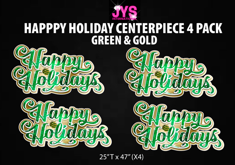 HAPPY HOLIDAYS CENTERPIECE 4 PACK (GREEN & GOLD)