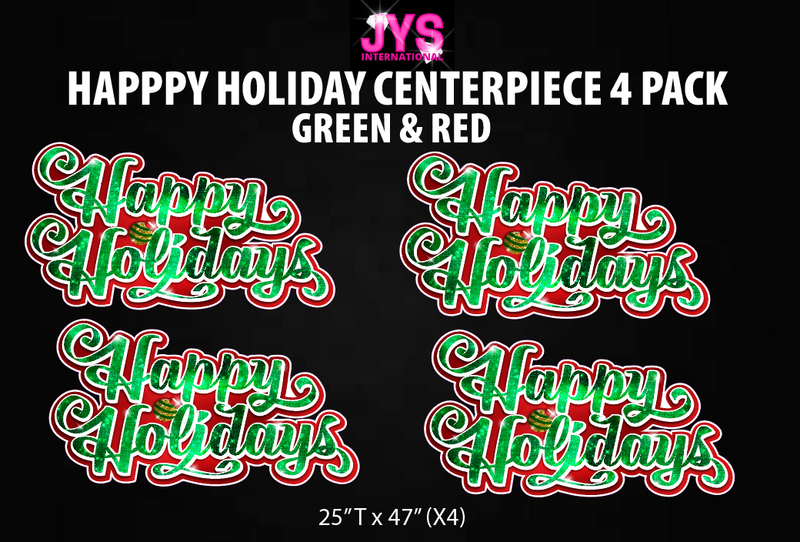 HAPPY HOLIDAYS CENTERPIECE 4 PACK (GREEN & RED)